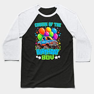 Cousin Of The Birthday Boy Monster Truck Birthday Baseball T-Shirt